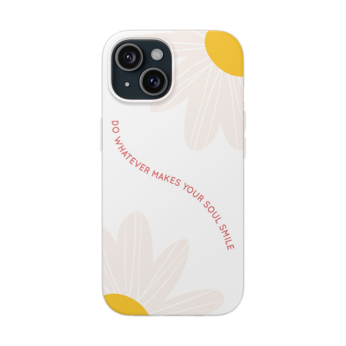 Daisy Flower Quote Flexible Phone Case