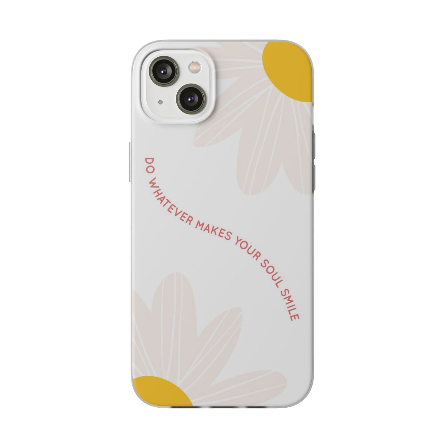 Daisy Flower Quote Flexible Phone Case