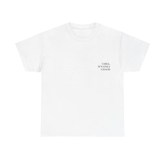 Chill Vibes - It's Only Chaos T-Shirt