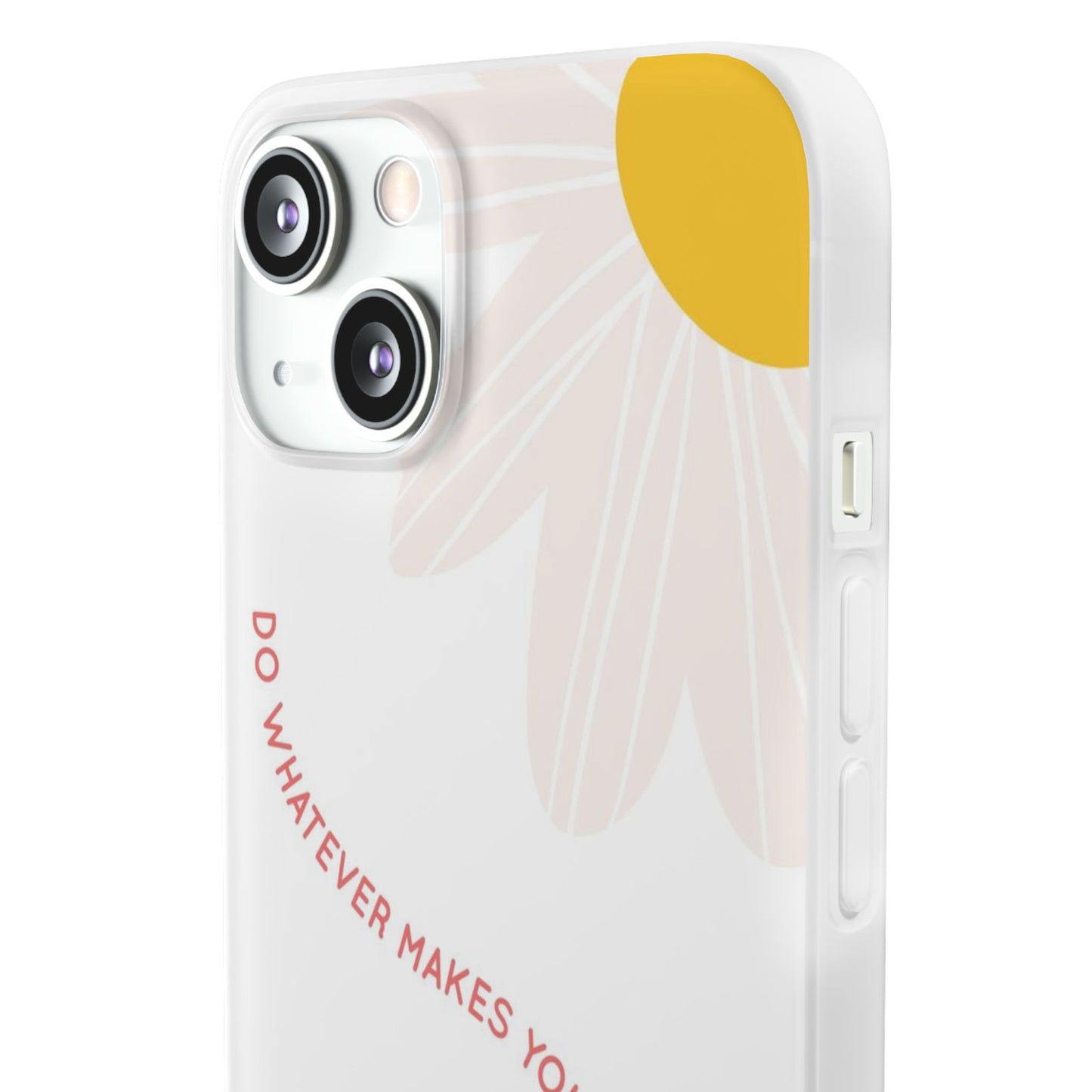 Daisy Flower Quote Flexible Phone Case
