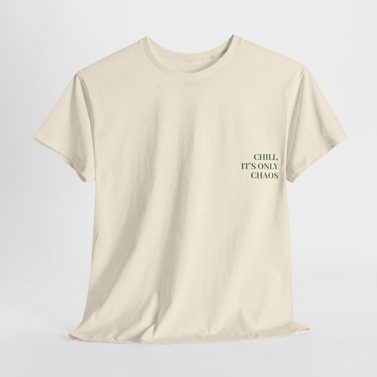 Chill Vibes - It's Only Chaos T-Shirt