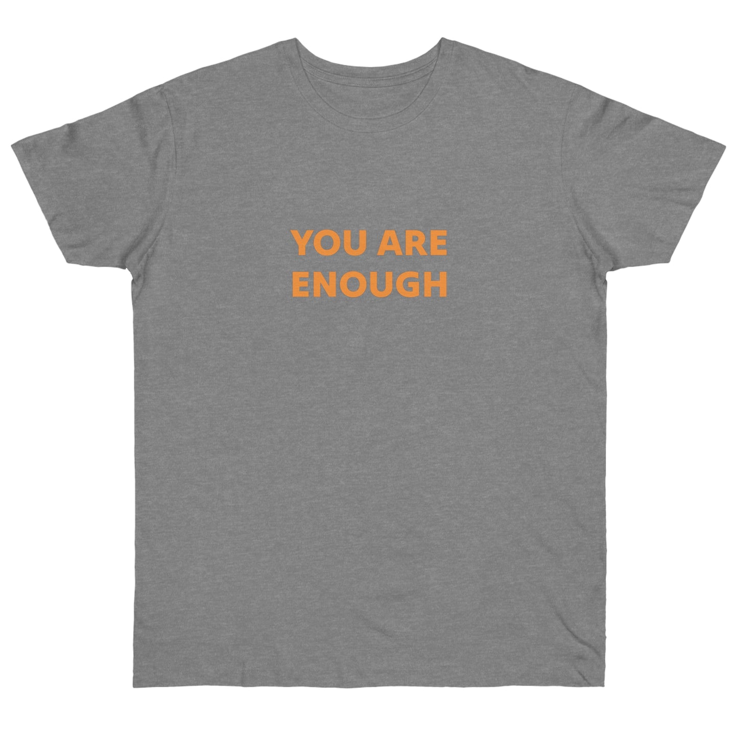 You Are Enough Inspirational T-Shirt