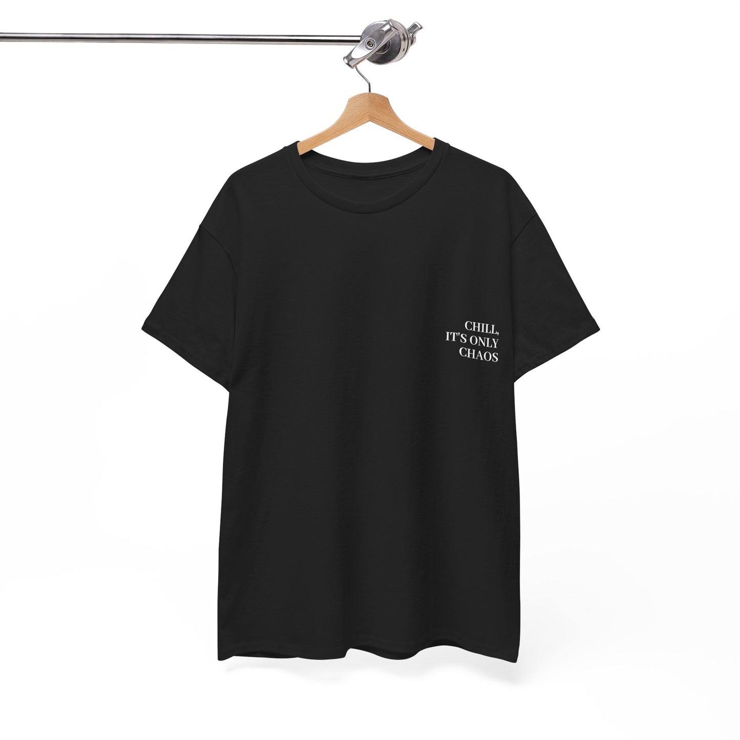Chill Vibes - It's Only Chaos T-Shirt
