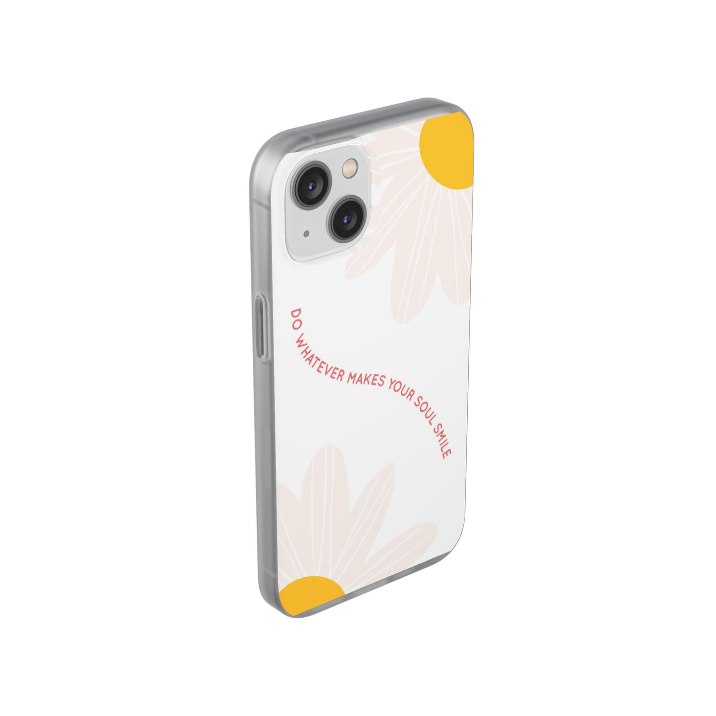 Daisy Flower Quote Flexible Phone Case