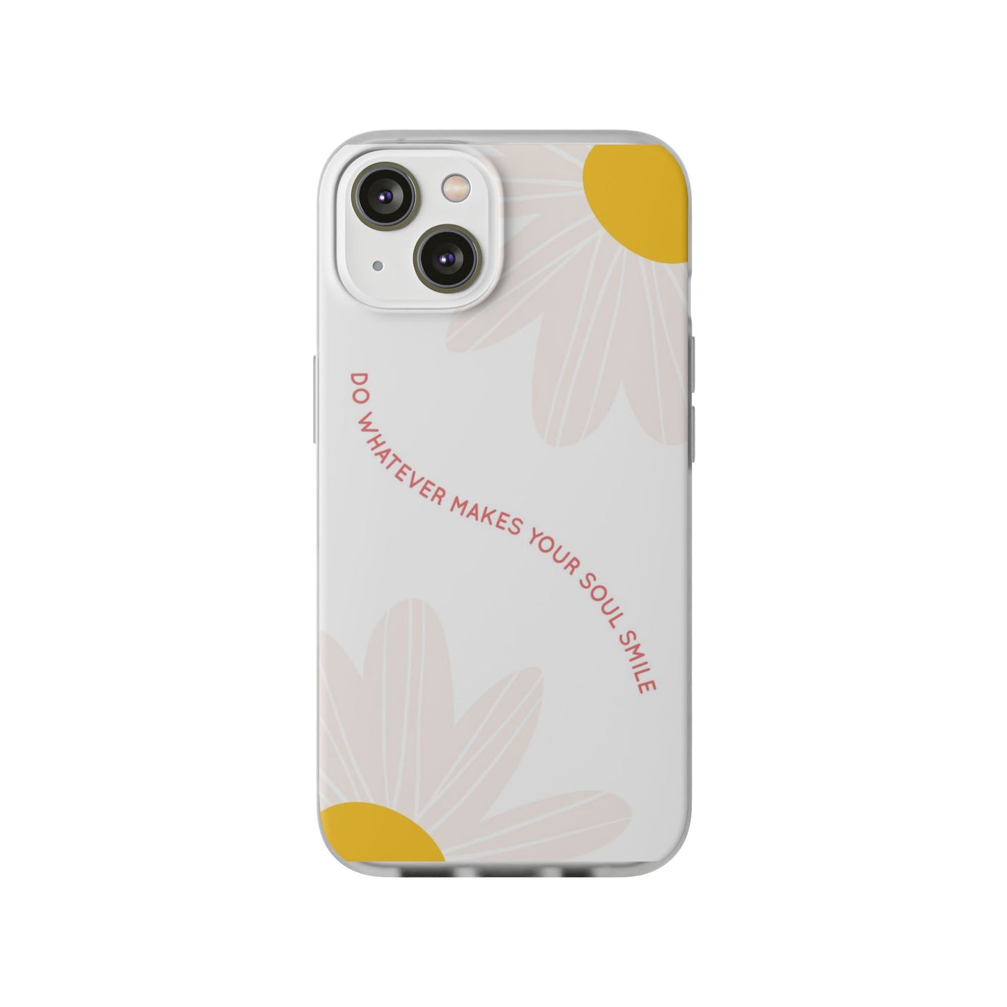 Daisy Flower Quote Flexible Phone Case